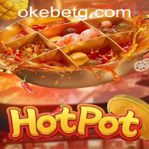 The Thrilling World of Hotpot: Discovering 'Okebet' and Its Engaging Rules