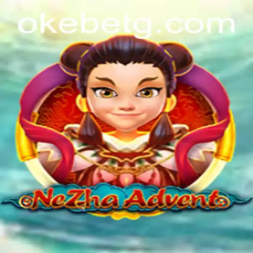 Exploring the World of NeZhaAdvent: A Thrilling Gaming Experience with Okebet