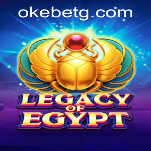 Legacy of Egypt: A Comprehensive Guide with Okebet Insights