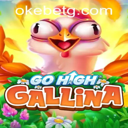 Discovering GoHighGallina: The Exciting World of Okebet’s Latest Game