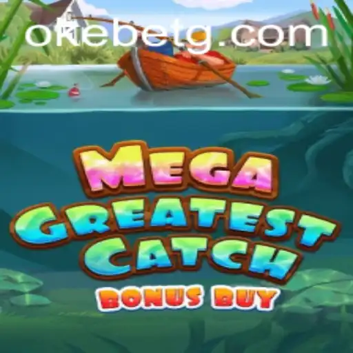Exploring the Thrills of MegaGreatestCatchBonusBuy: A Deep Dive into Okebet's Latest Game Sensation
